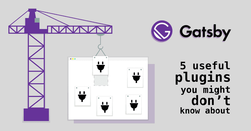 5 useful Gatsby plugins you might don't know Img